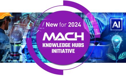 New Knowledge Hubs initiative at MACH 2024 identifies when manufacturers should adopt new technology, designed to improve productivity, efficiency and reduce costs